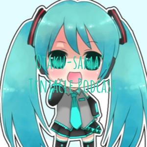 Otaku-sama's Tentacle Podcast