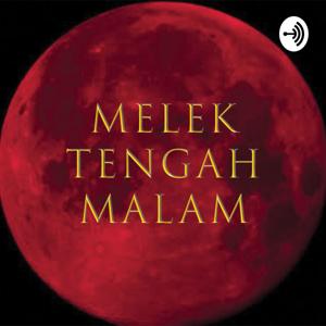 PODCAST MELEK TENGAH MALAM