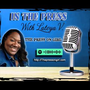 In The Press with Latoya V
The Press On Girl