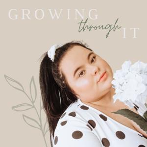 Growing Through It with Katie Yvonne