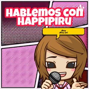 Hablemos con Happipiru