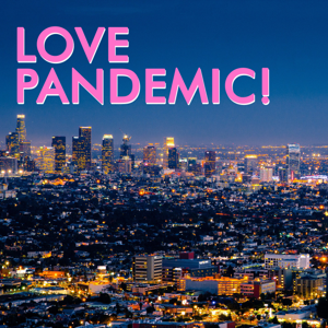 Love Pandemic!