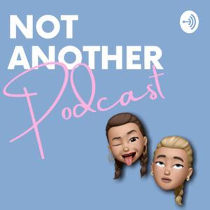 Not Another Podcast