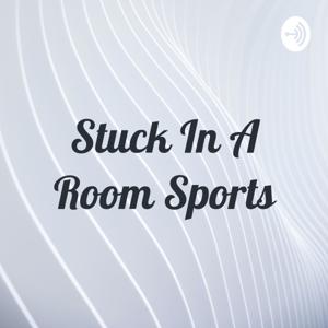 Stuck In A Room Sports