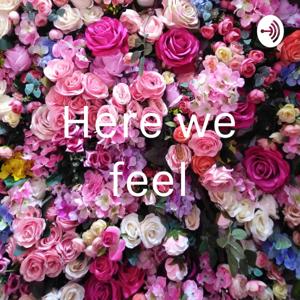 Here we feel