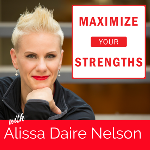 Maximize Your Strengths