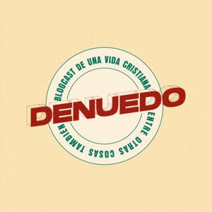 Denuedo Blogcast