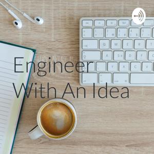 Engineer With An Idea