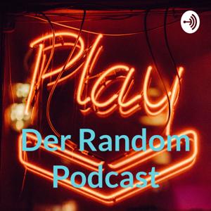 Der Random Podcast