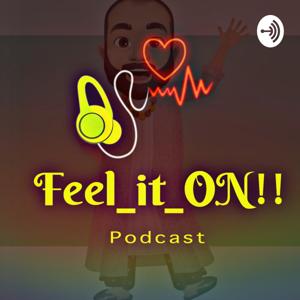 Feel_it_ON!! Podcast