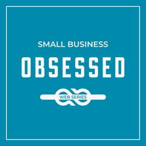 Small Business Obsessed - a Podcast by Autobooks