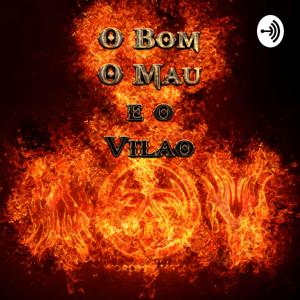 O Bom, O Mau E O Vilão