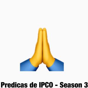 Predicas De IPCO Season 3 - Pastor Carlos Gonzalez