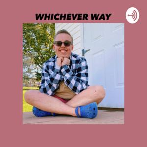 Whichever Way