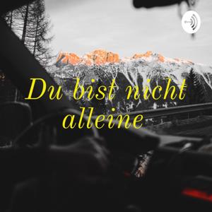 Du bist nicht alleine