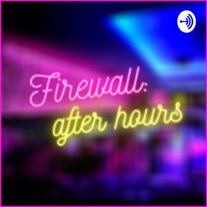 Firewall: After Hours