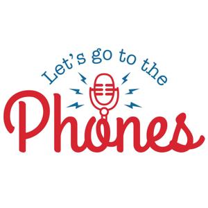 Let's Go To The Phones: The Only Philly Sports Podcast