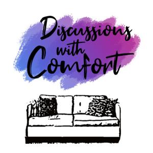 Discussions With Comfort