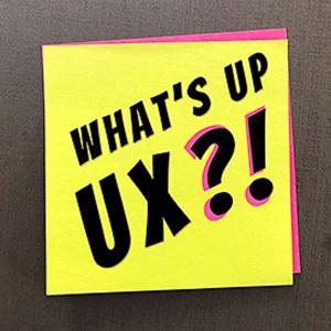 What's Up, UX?!