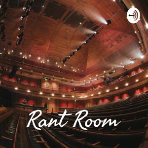 Rant Room 💬🎤