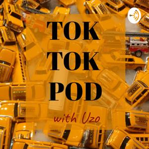 Tok Tok Pod with Uzo