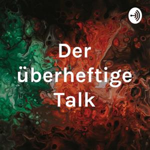 Der überheftige Talk