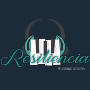 Resiliencia, un podcast creativo.