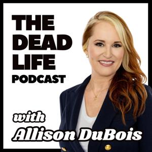 The Dead Life with Allison DuBois by Allison DuBois