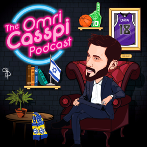 Omri Casspi Podcast. הפודקאסט של עומרי כספי