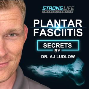 The Plantar Fasciitis Secrets Podcast