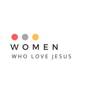 Women Who Love Jesus