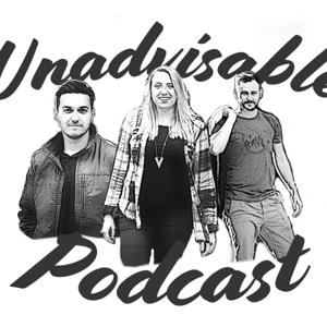 The Unadvisable Podcast