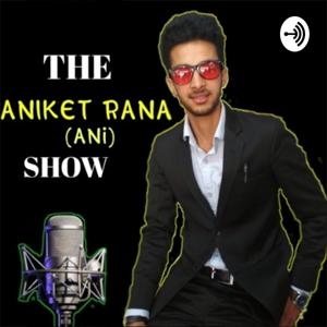 Aniket Rana Show | Self Improvement