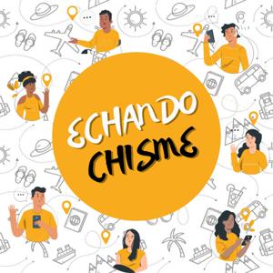 Echando Chisme