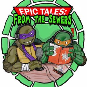 Epic Tales From the Sewers: a Tmnt Podcast by Justin Cooper