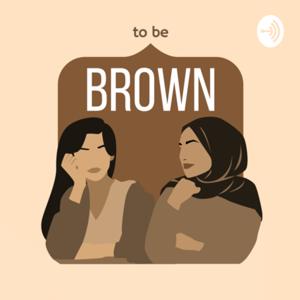 To Be Brown