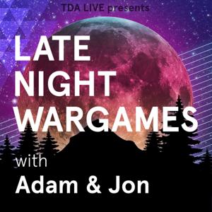 Late Night Wargames by Adam and Jon