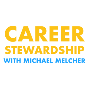 Career Stewardship with Michael Melcher