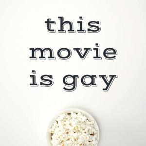 this movie is gay