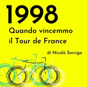 1998. Quando vincemmo il Tour de France