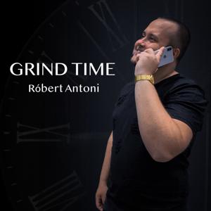 Róbert Antoni - Grind Time