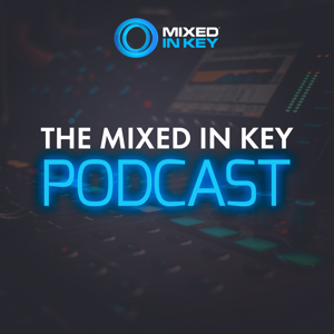 The Mixed In Key Podcast