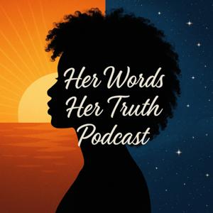Her Words Her Truth Podcast