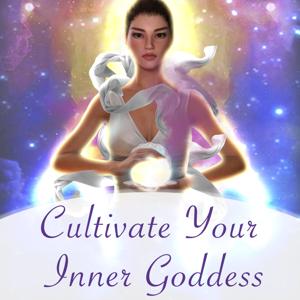 Cultivate Your Inner Goddess