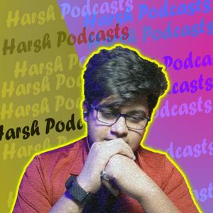 harsh podcast