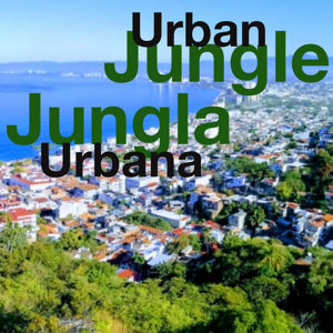 Urban Jungle - Jungla Urbana