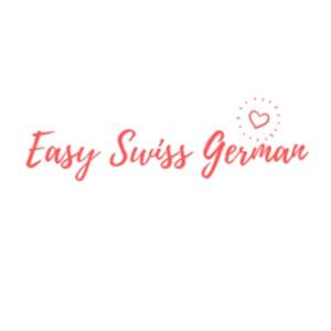 Easy Swiss German - Learn Swiss German with Assisted Listening by Mel Turner