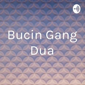 Bucin Gang Dua