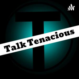 Talk Tenacious