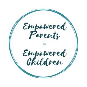 Empowered Parents = Empowered Children